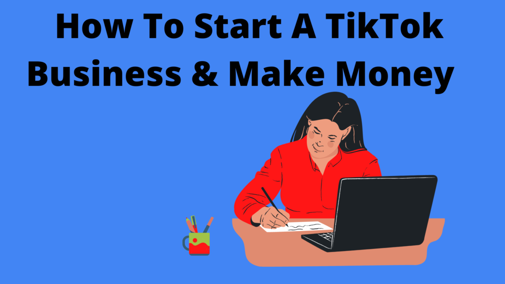 How To Start A Business On TikTok