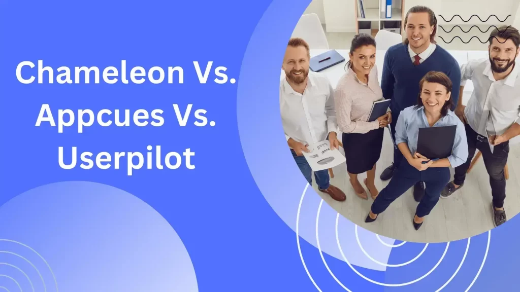 chameleon vs. appcues vs. userpilot