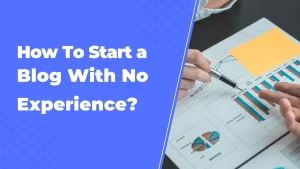 start a blog with no experience